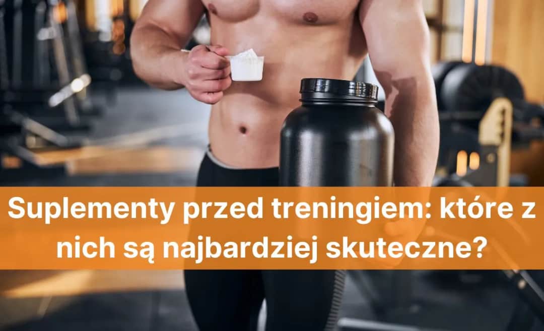 Co brać przed treningiem, aby zwiększyć wydajność i uniknąć zmęczenia?